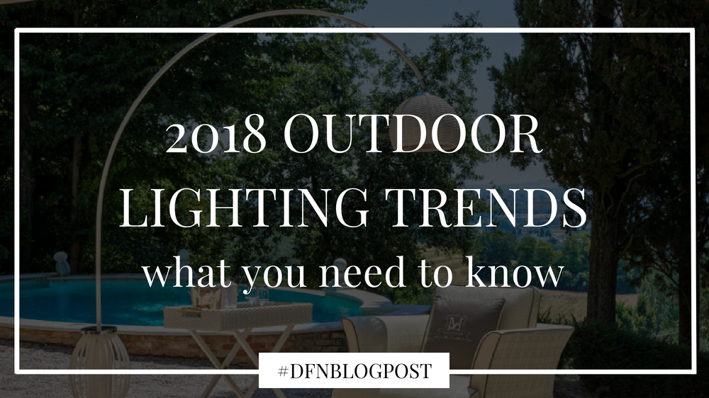 2018 outdoor lighting trends