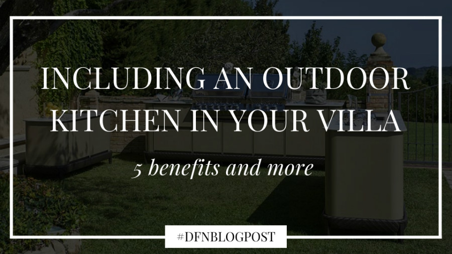 benefits of including an outdoor kitchen in your villa design project 1