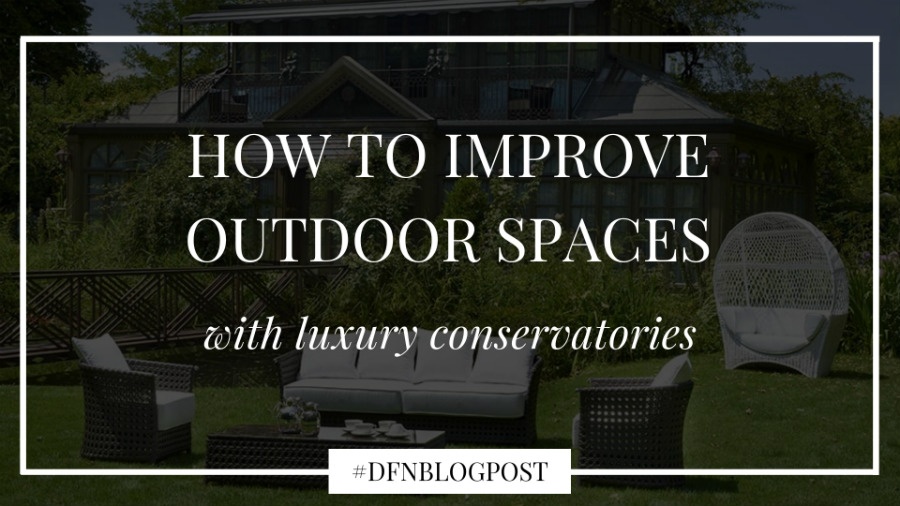 How to improve outdoor spaces with luxury conservatories 4