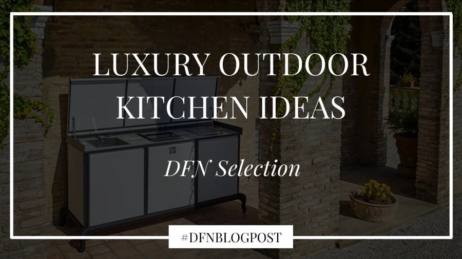 Luxury outdoor kitchen ideas: DFN selection 2