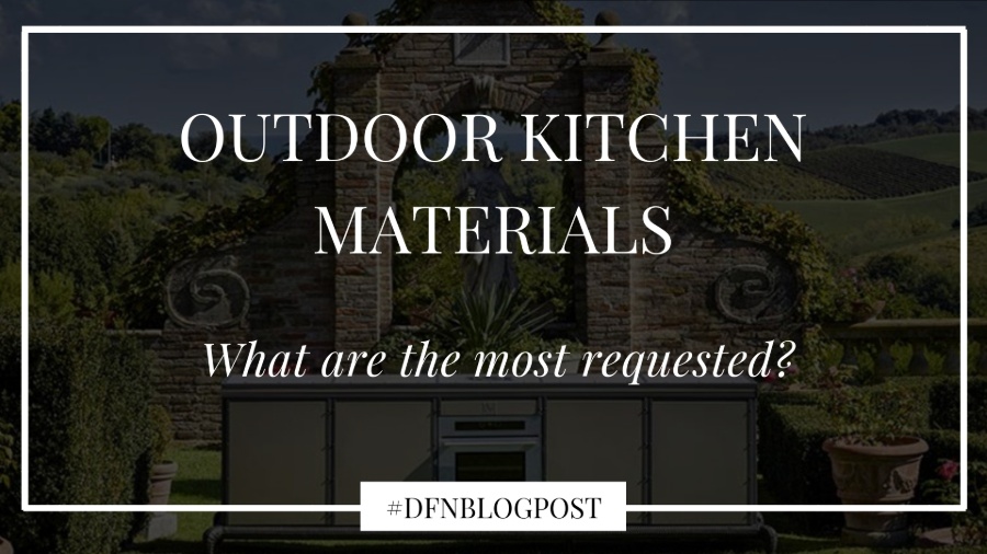 What are the most requested outdoor kitchen materials 2