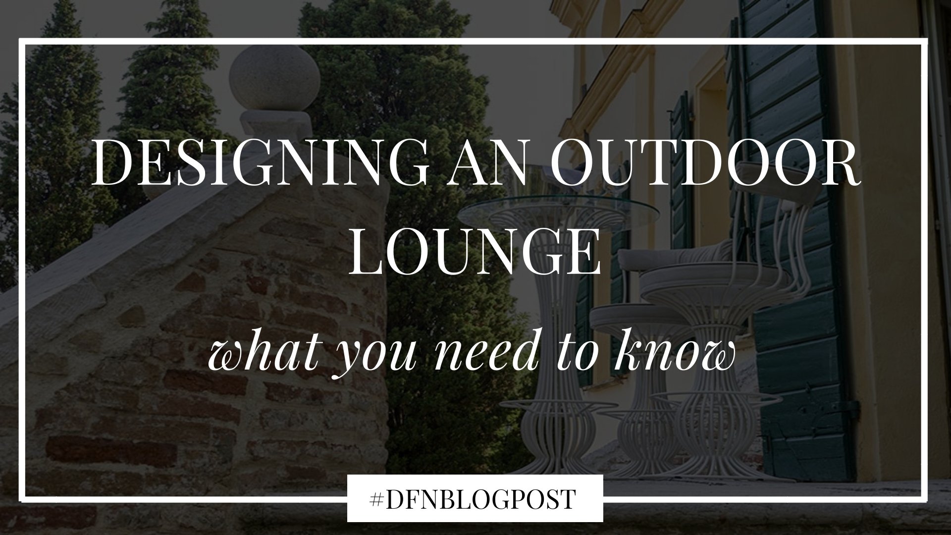 Designing an outdoor lounge with DFN: what you need to know 1