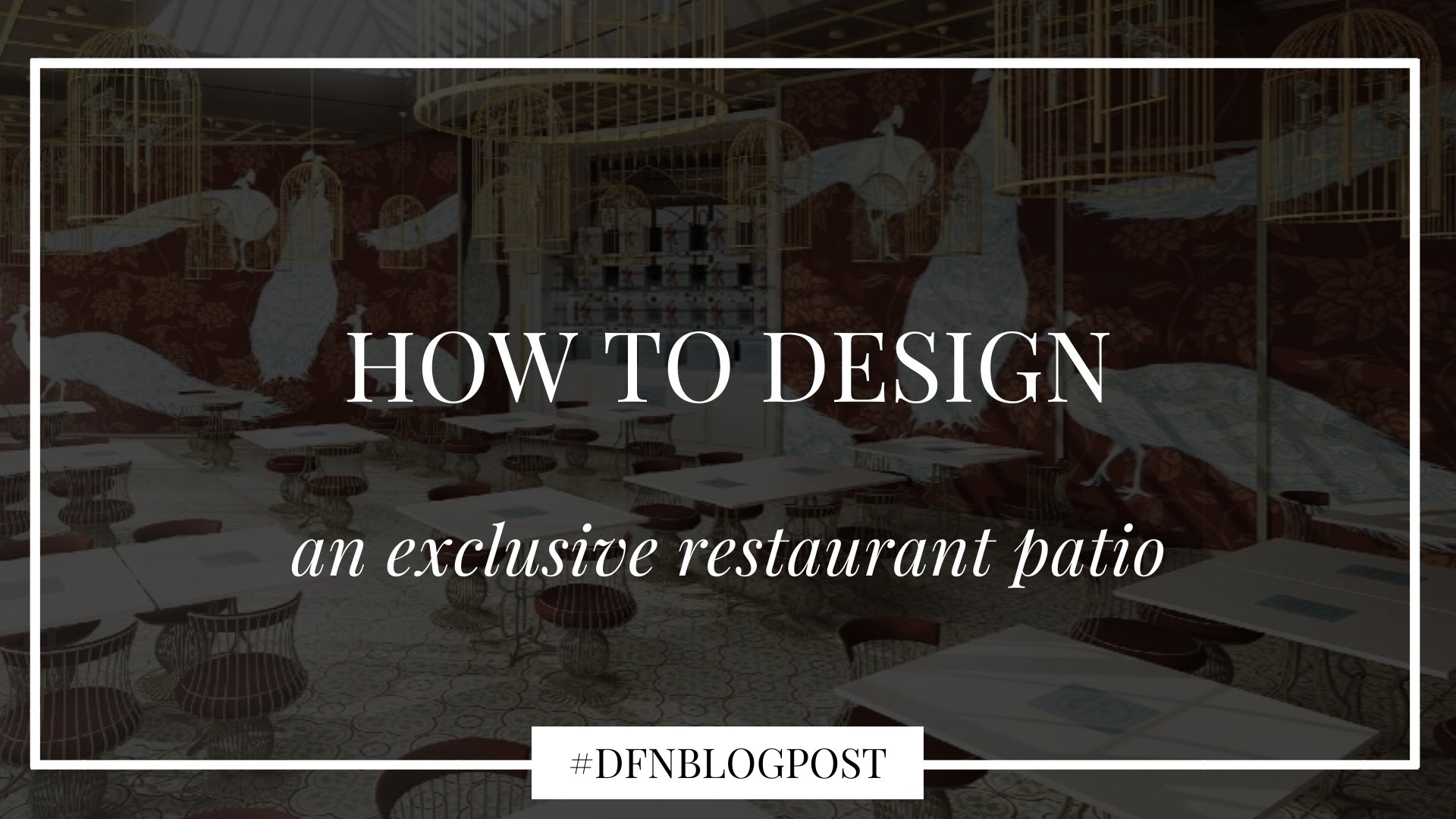 How to design an exclusive restaurant patio