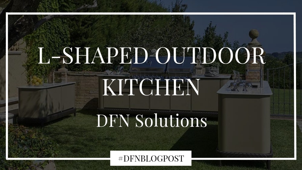 L-shaped outdoor kitchens: DFN solutions 0