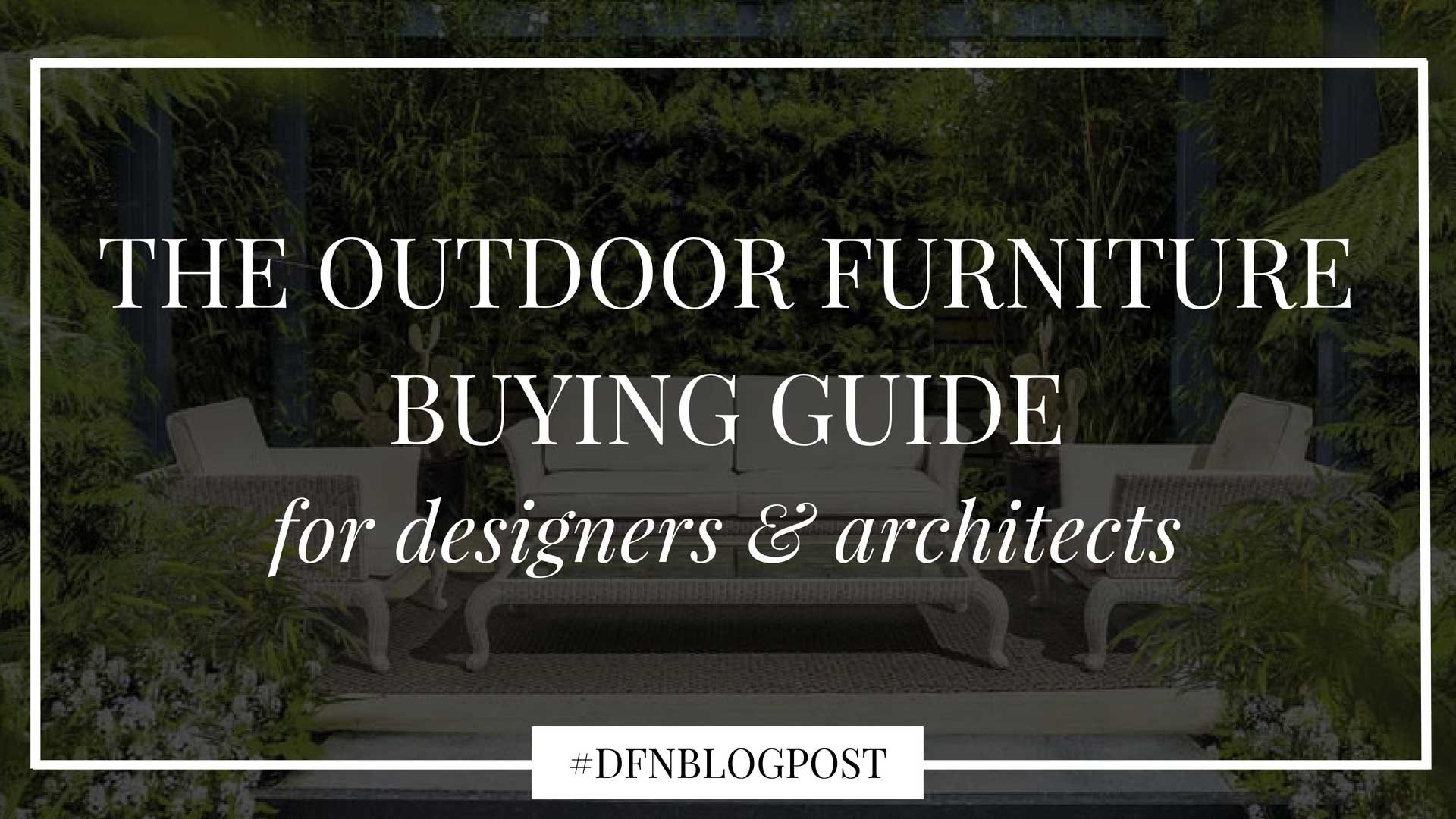 The luxury outdoor furniture buying guide for architects & experts