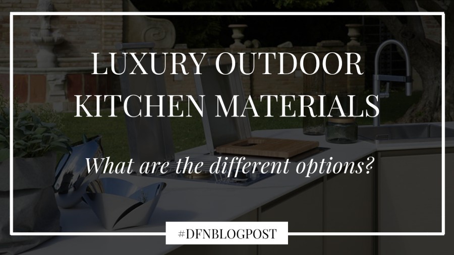 Luxury outdoor kitchen materials: from stainless steel to ceramic marble