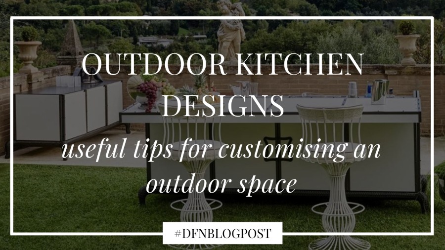 Outdoor kitchen designs: useful tips for customising an outdoor space