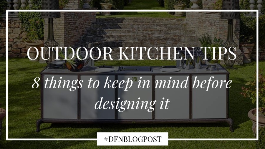 Outdoor kitchen tips: 8 things to keep in mind before designing it 0